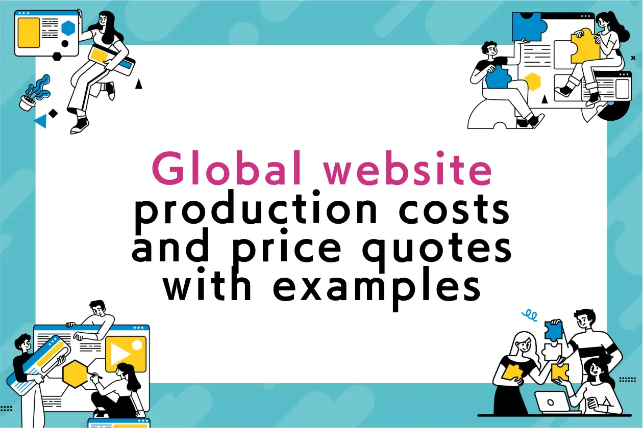 Global website (multilingual) production costs and price quotes with examples